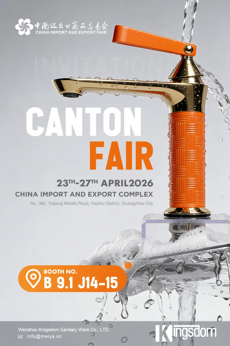 Công ty TNHH Thiết bị vệ sinh Ôn Châu Kingsdom tại Hội chợ Canton lần thứ 139: Chào mừng bạn đến thăm Gian hàng B 9.1 J14-15